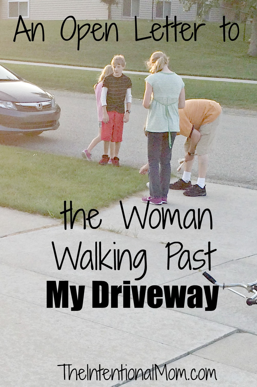 an open letter to the woman walking past my driveway