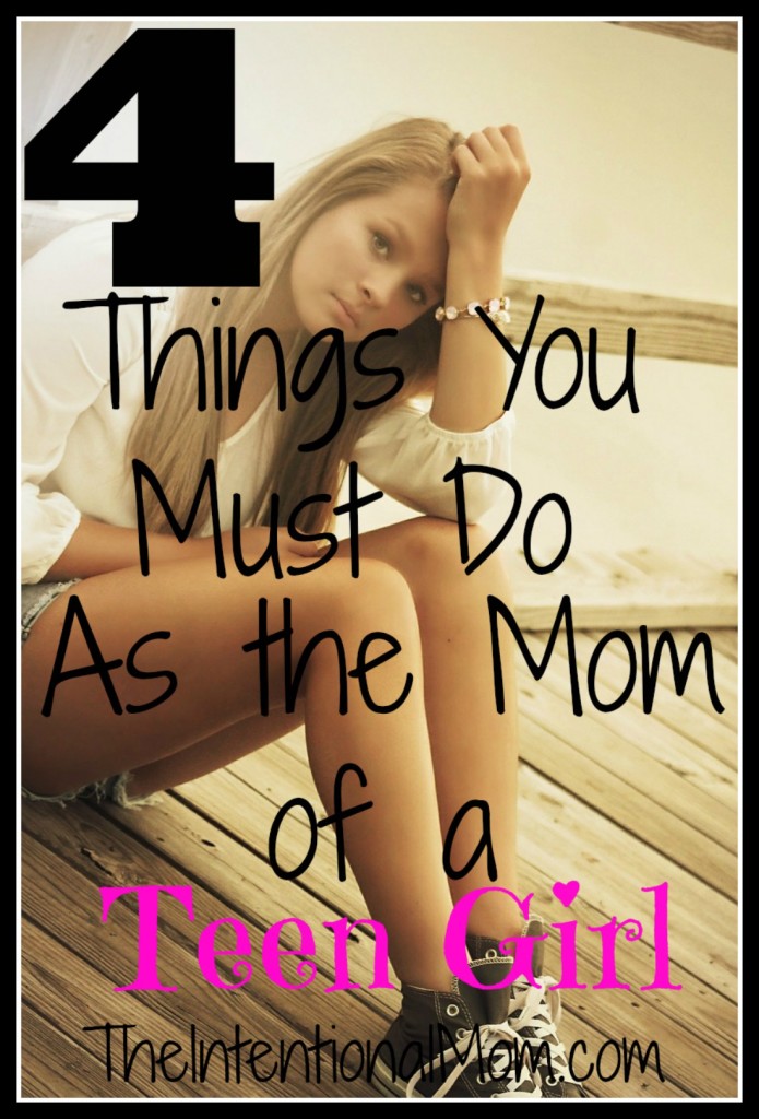 4 Things You Must Do As The Mom Of A Teen Girl