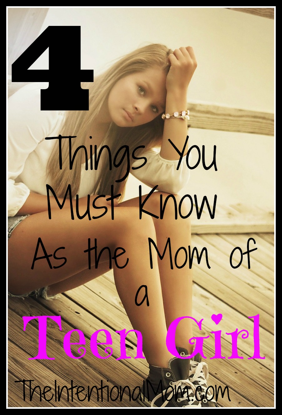 4 Things You Must Know as the Mom of a Teen Girl