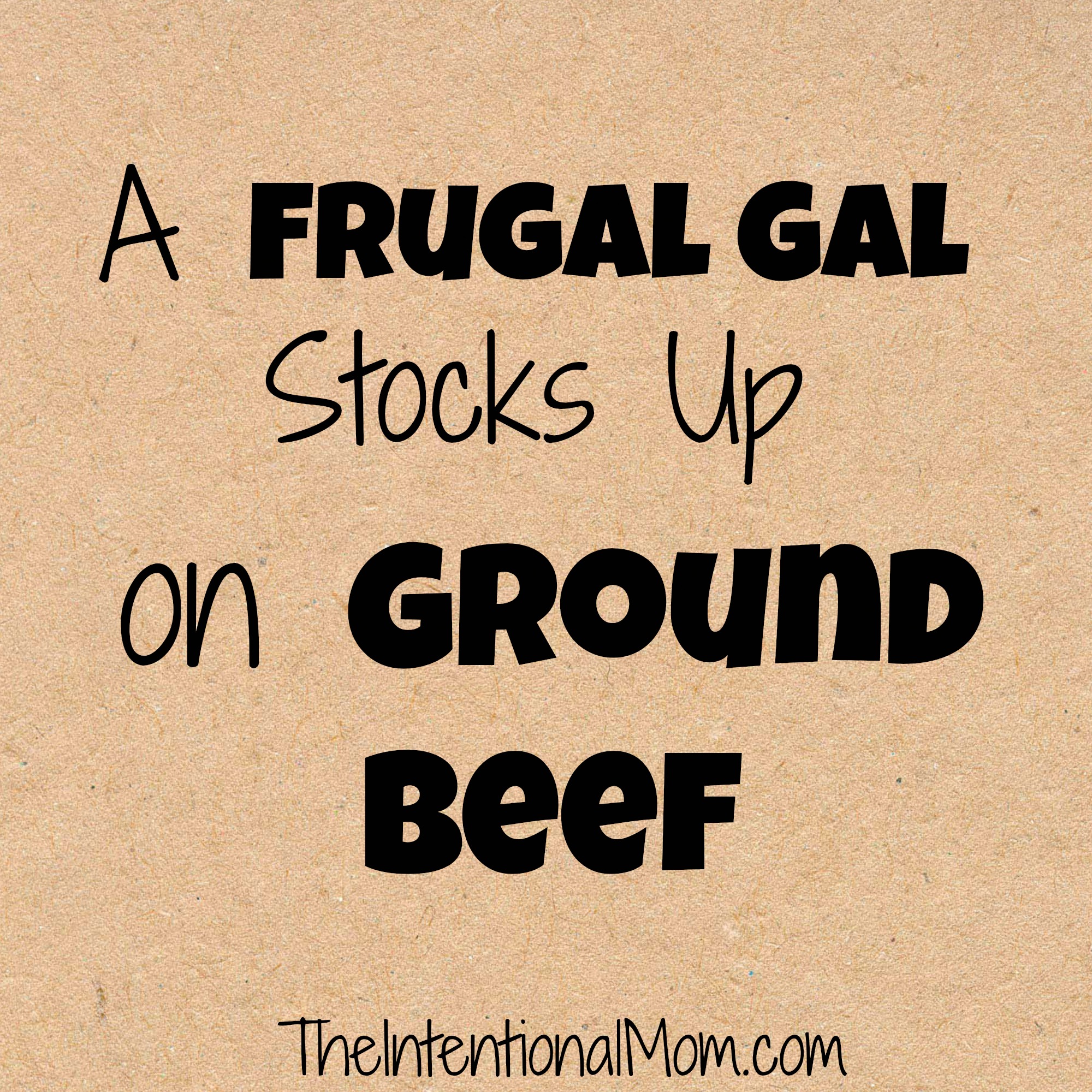 A Frugal Gal Stocks Up on Ground Beef