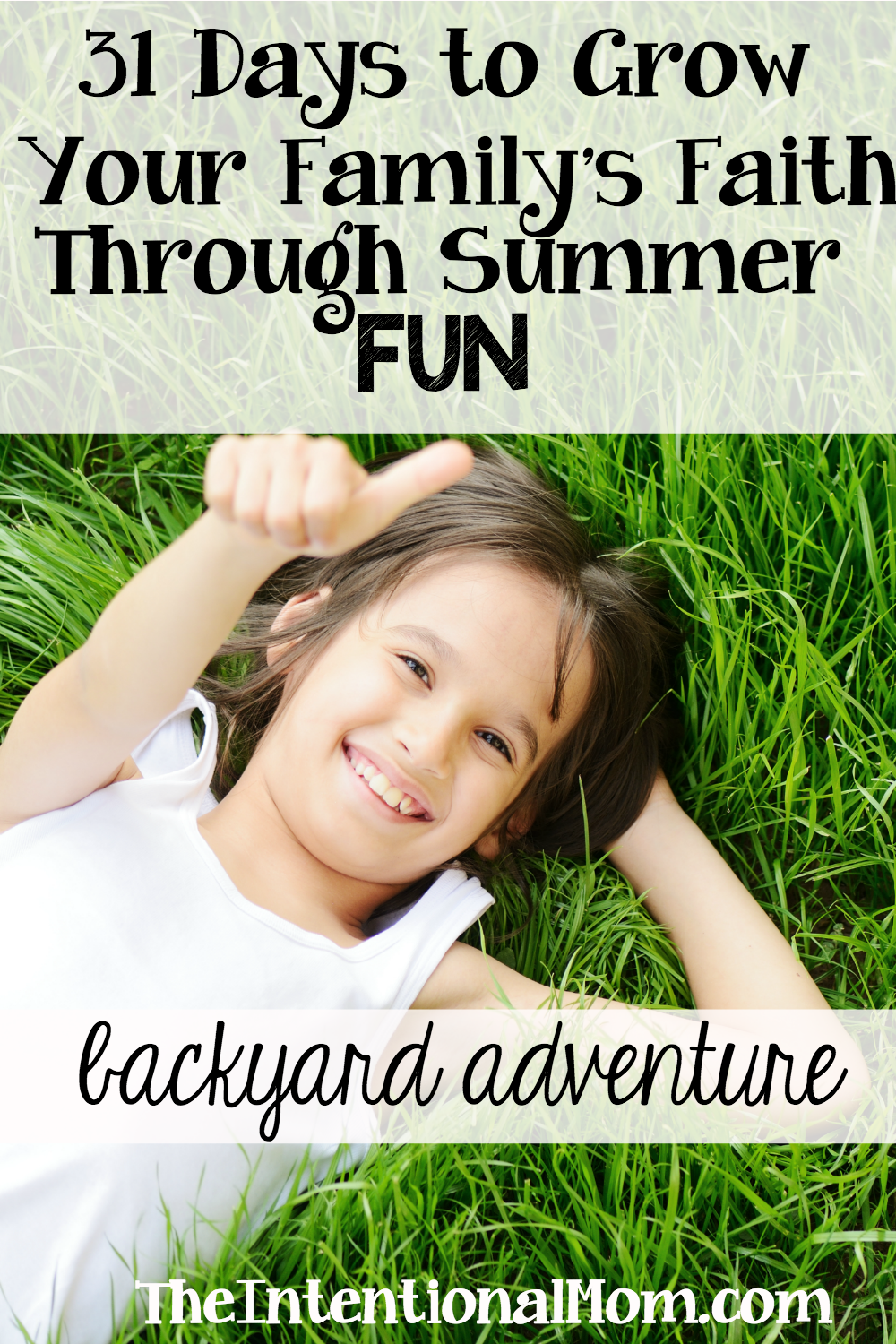31 Ways to Grow Your Family’s Faith Through Summer Fun – Backyard Adventure