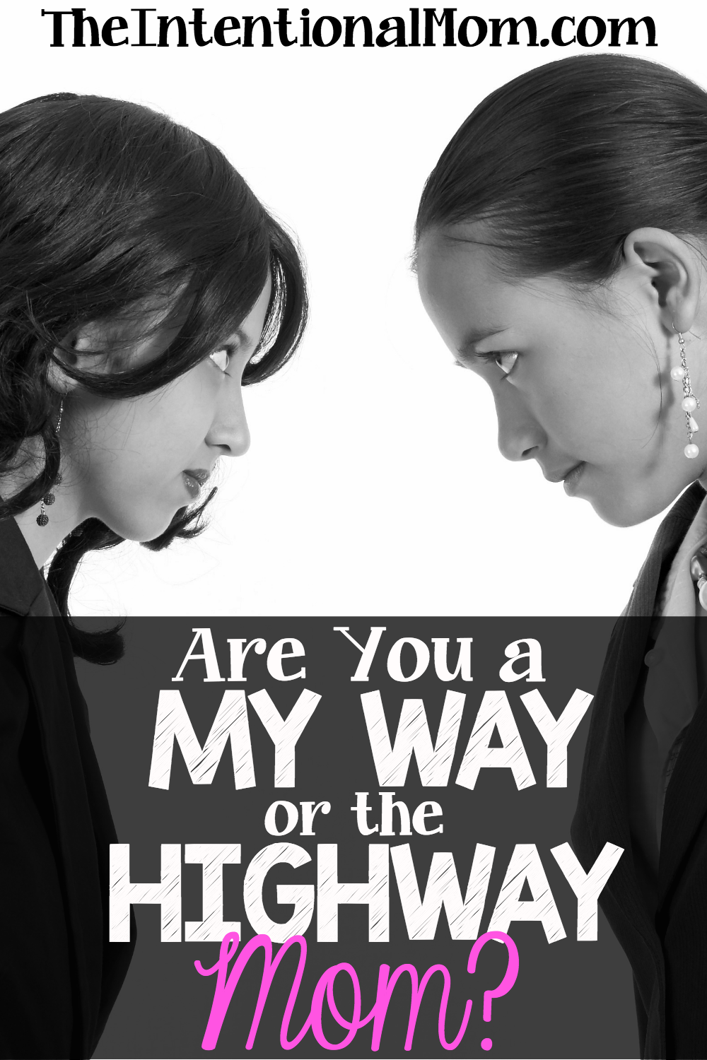 Are you a “My Way or the Highway” Mom?