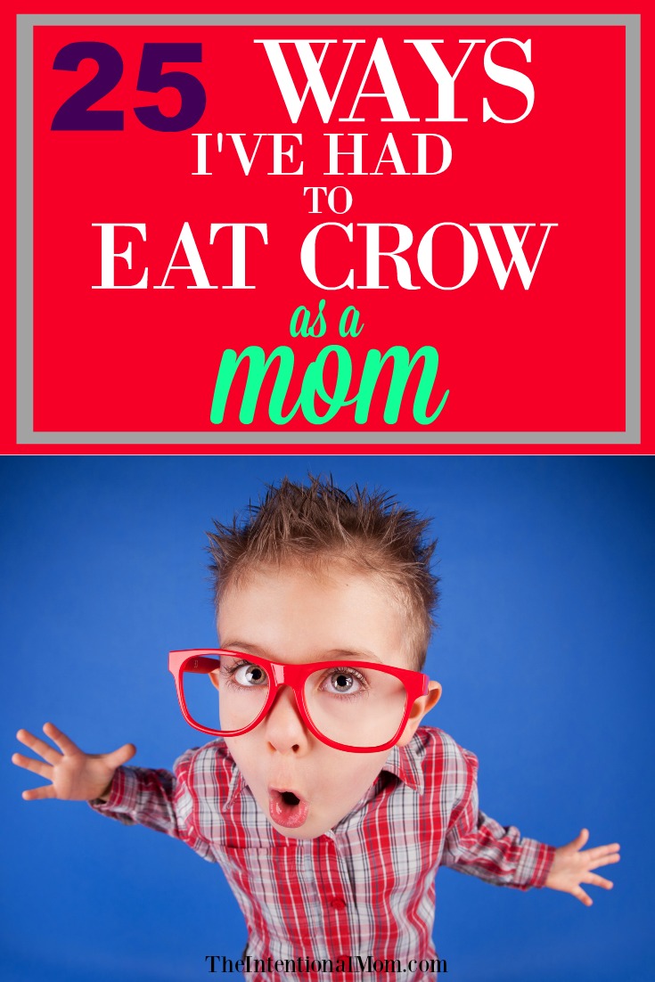 25 Ways I’ve Had to Eat Crow As a Mom