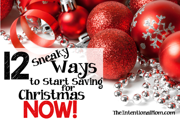 12 Sneaky Ways to Start Saving For Christmas NOW!