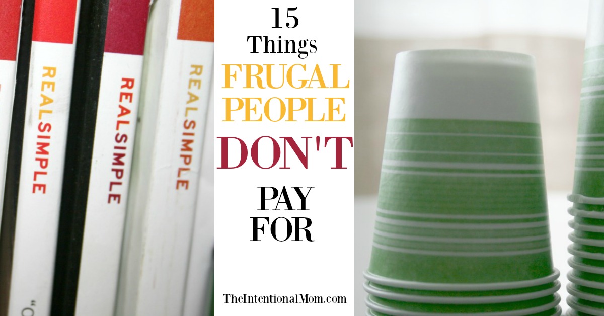 15 Things Frugal People Don't Pay For