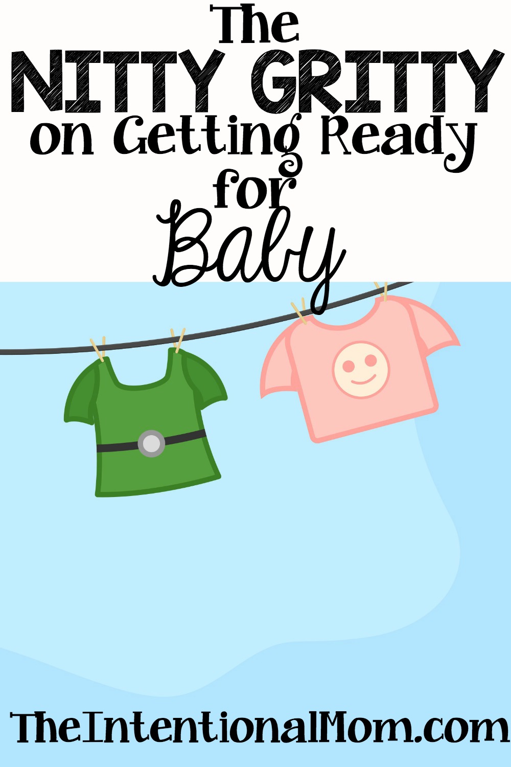 The Nitty Gritty on Getting Ready For Baby