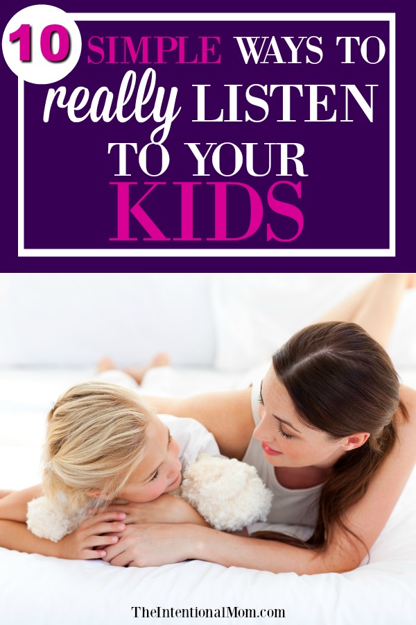 10 Simple Ways to Really Listen to Your Kids