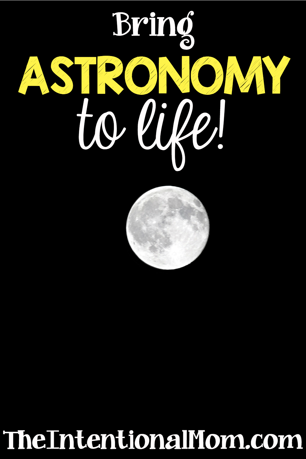 Bring Astronomy to Life!!!