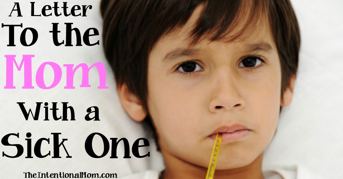 A Letter To the Mom With a Sick One...Let's Talk!