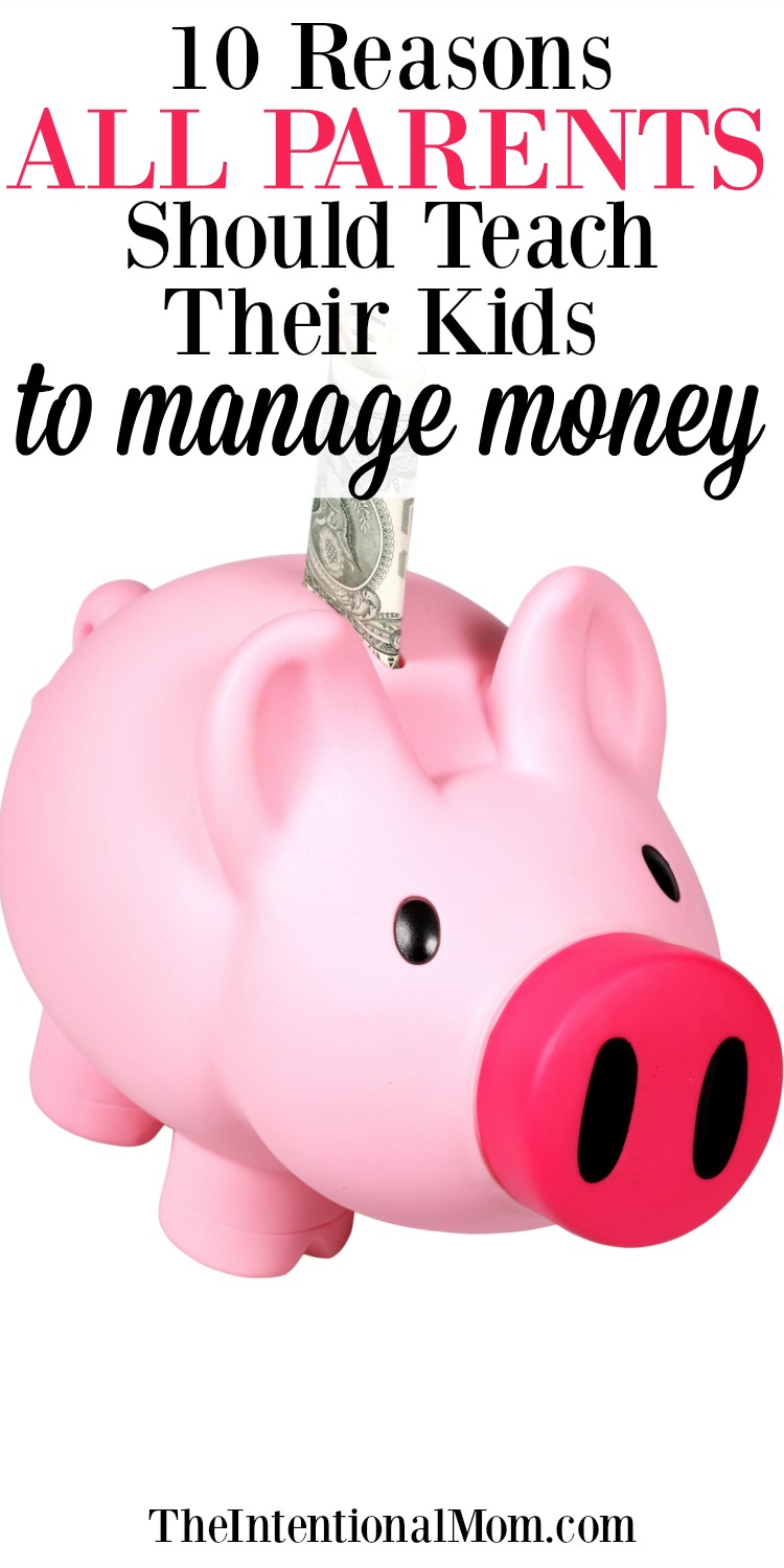 10 Reasons All Parents Should Teach Their Kids to Manage Money