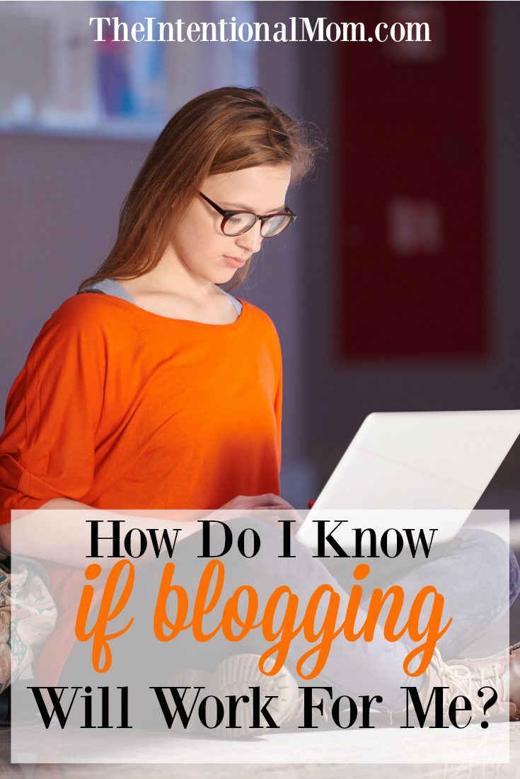 How Do I Know If Blogging Will Work For Me?