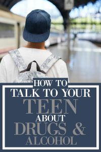 How to Talk to Your Teen About Drugs & Alcohol