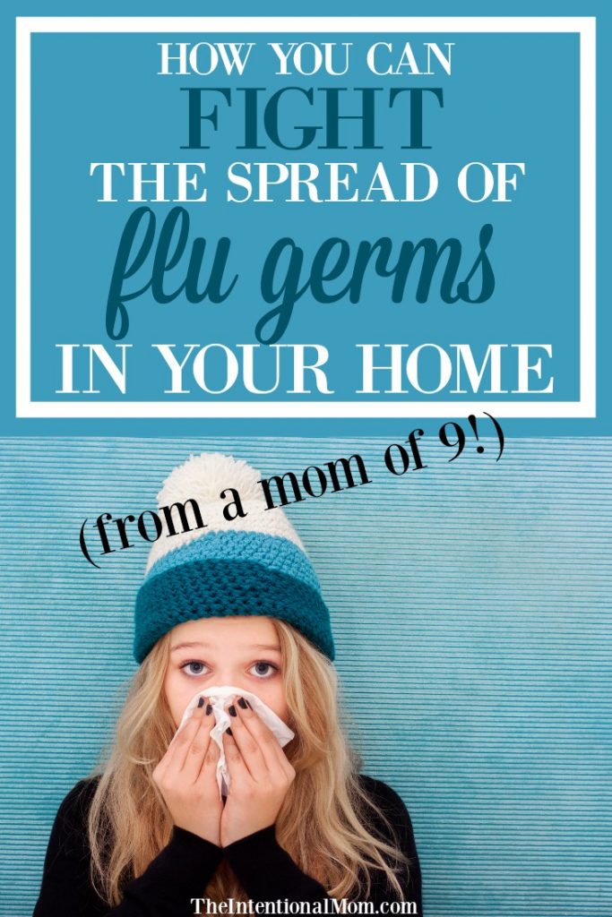 How You Can Fight the Spread of Flu Germs in Your House (from a mom of 9!)