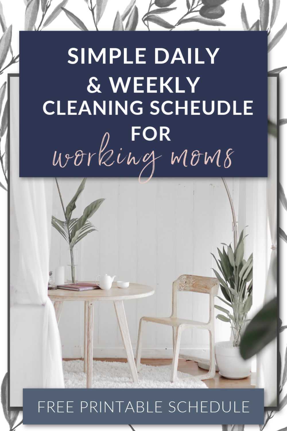 Simple Daily & Weekly Cleaning Schedules For Working Moms – Printable