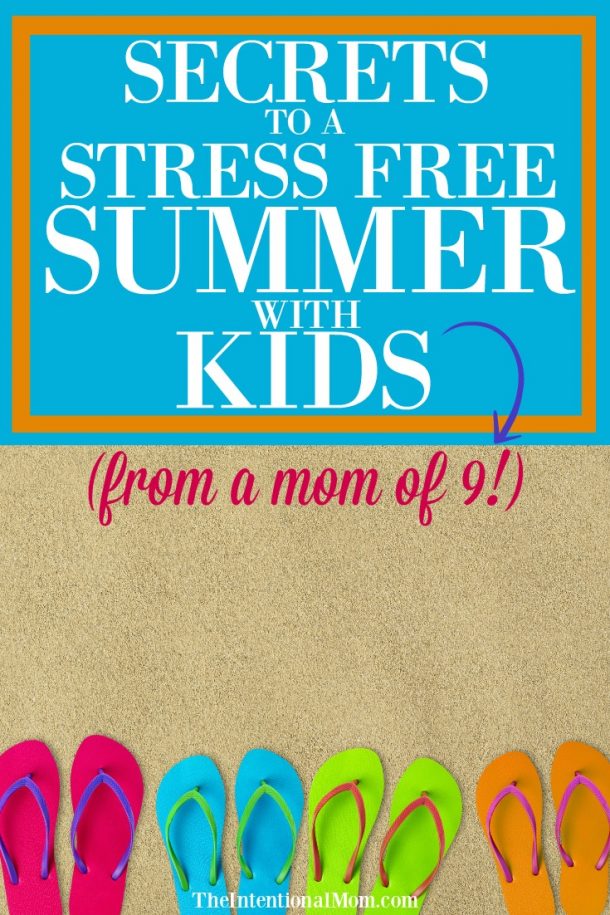 Secrets to a Stress Free Summer With Kids (from a mom of 9!)