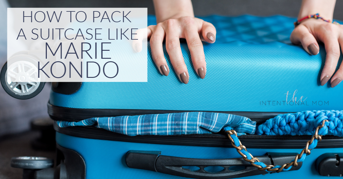 How to Pack a Suitcase Using Tidying Up With Marie Kondo Strategies