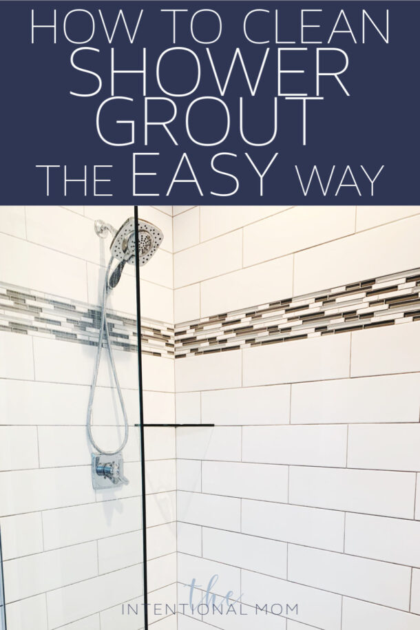 How to Clean Shower Grout the Easy Way! The Intentional Mom