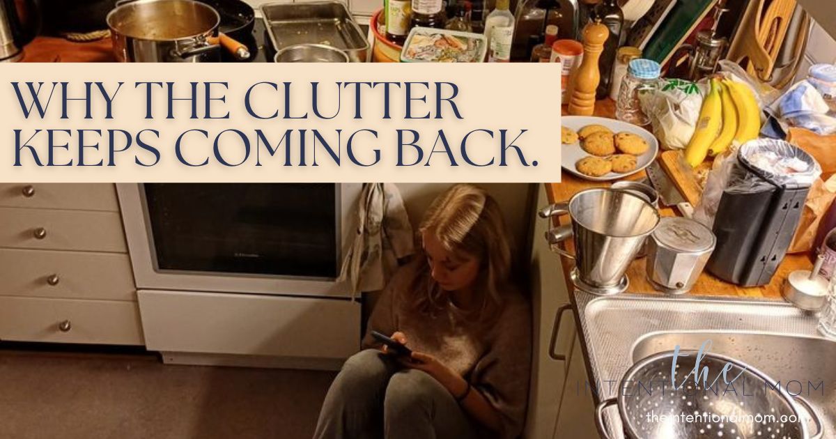 Why the Clutter Keeps Coming Back | Invisible Work and Decluttering ...